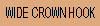 077 Wide Profile Crown Hook